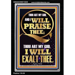 I WILL PRAISE THEE THOU ART MY GOD I WILL EXALT THEE  Christian Artwork  GWASCEND13049  "25x33"