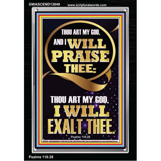 I WILL PRAISE THEE THOU ART MY GOD I WILL EXALT THEE  Christian Artwork  GWASCEND13049  