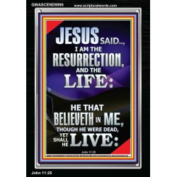 I AM THE RESURRECTION AND THE LIFE  Eternal Power Portrait  GWASCEND9995  "25x33"