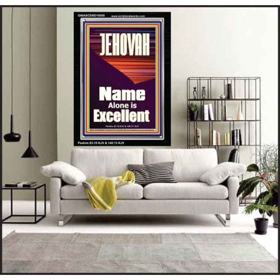 JEHOVAH NAME ALONE IS EXCELLENT  Scriptural Art Picture  GWASCEND10055  