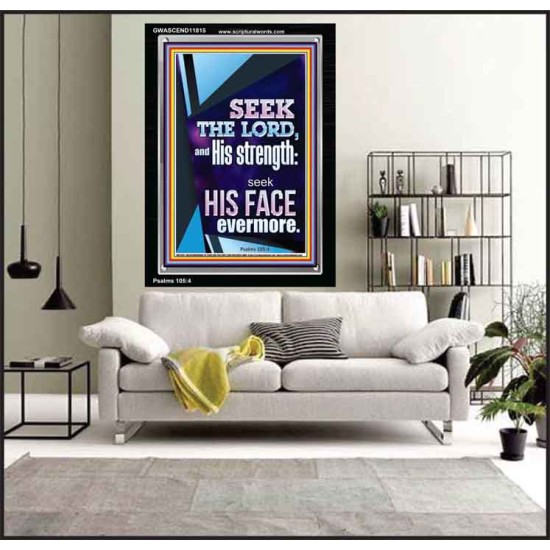 SEEK THE LORD AND HIS STRENGTH AND SEEK HIS FACE EVERMORE  Wall Décor  GWASCEND11815  
