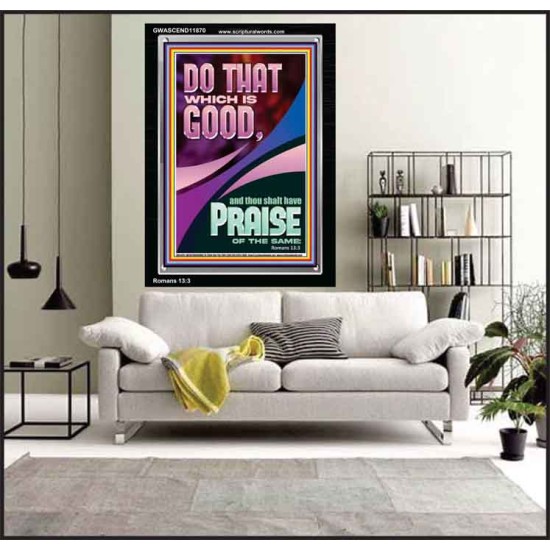 DO THAT WHICH IS GOOD AND YOU SHALL BE APPRECIATED  Bible Verse Wall Art  GWASCEND11870  