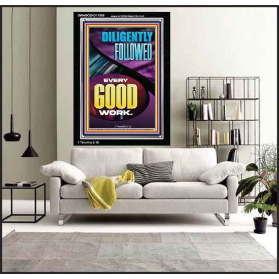 DILIGENTLY FOLLOWED EVERY GOOD WORK  Ultimate Inspirational Wall Art Portrait  GWASCEND11899  