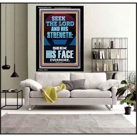 SEEK THE LORD AND HIS STRENGTH AND SEEK HIS FACE EVERMORE  Bible Verse Wall Art  GWASCEND12184  