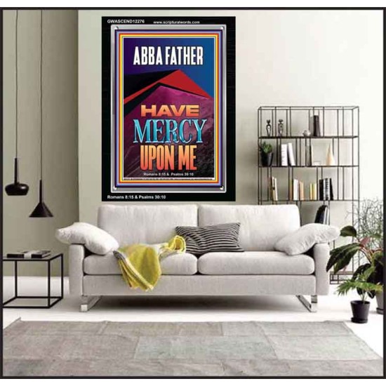 ABBA FATHER HAVE MERCY UPON ME  Contemporary Christian Wall Art  GWASCEND12276  