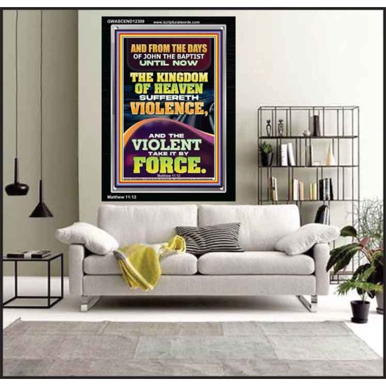THE KINGDOM OF HEAVEN SUFFERETH VIOLENCE AND THE VIOLENT TAKE IT BY FORCE  Bible Verse Wall Art  GWASCEND12389  