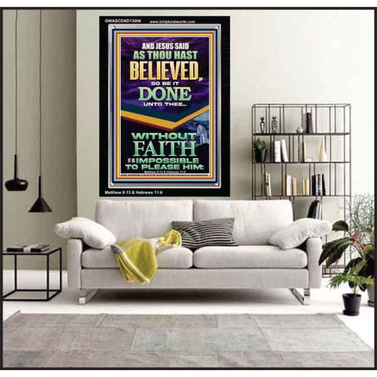 AS THOU HAST BELIEVED SO BE IT DONE UNTO THEE  Scriptures Décor Wall Art  GWASCEND13006  