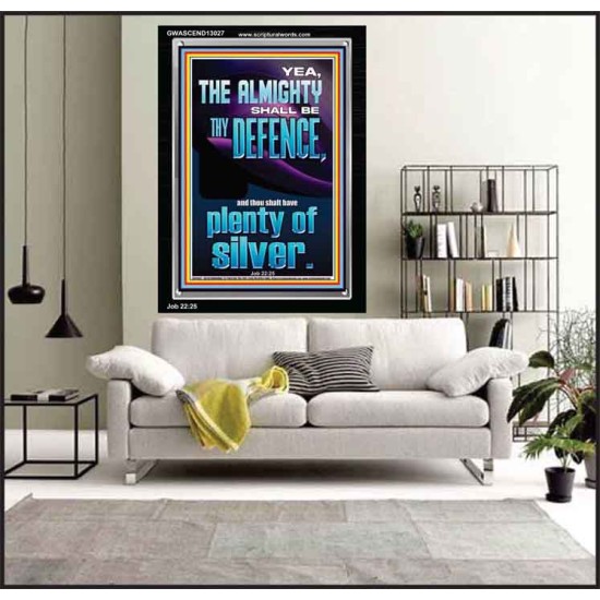 THE ALMIGHTY SHALL BE THY DEFENCE AND THOU SHALT HAVE PLENTY OF SILVER  Christian Quote Portrait  GWASCEND13027  