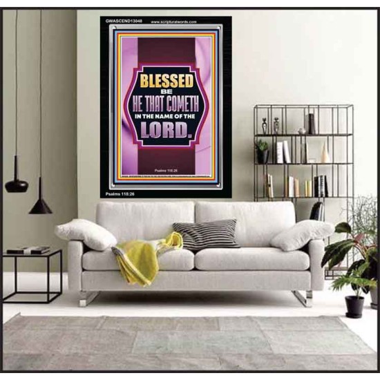 BLESSED BE HE THAT COMETH IN THE NAME OF THE LORD  Scripture Art Work  GWASCEND13048  