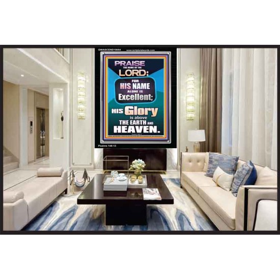 HIS GLORY IS ABOVE THE EARTH AND HEAVEN  Large Wall Art Portrait  GWASCEND10054  