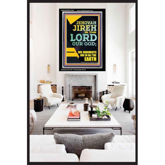 JEHOVAH JIREH HIS JUDGEMENT ARE IN ALL THE EARTH  Custom Wall Décor  GWASCEND11840  