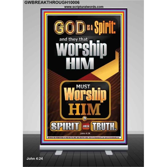WORSHIP HIM IN SPIRIT AND TRUTH  Children Room Retractable Stand  GWBREAKTHROUGH10006  