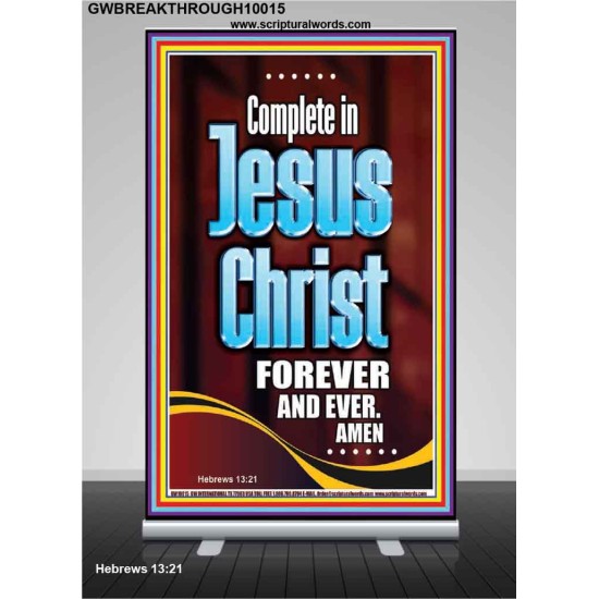 COMPLETE IN JESUS CHRIST FOREVER  Children Room Retractable Stand  GWBREAKTHROUGH10015  