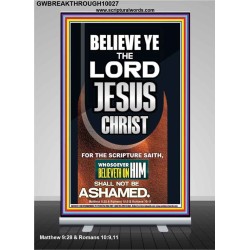 WHOSOEVER BELIEVETH ON HIM SHALL NOT BE ASHAMED  Unique Scriptural Retractable Stand  GWBREAKTHROUGH10027  "30x80"