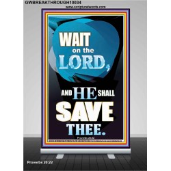 WAIT ON THE LORD AND YOU SHALL BE SAVE  Home Art Retractable Stand  GWBREAKTHROUGH10034  "30x80"