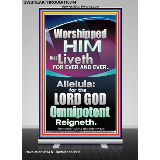 WORSHIPPED HIM THAT LIVETH FOREVER   Contemporary Wall Retractable Stand  GWBREAKTHROUGH10044  