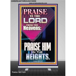 PRAISE HIM IN THE HEIGHTS  Kitchen Wall Art Retractable Stand  GWBREAKTHROUGH10050  "30x80"