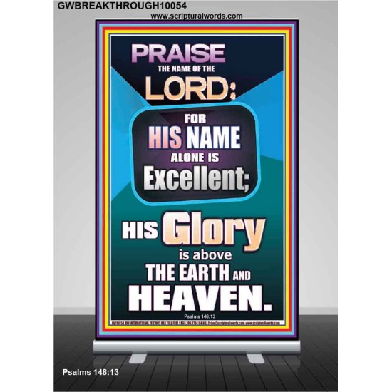 HIS GLORY IS ABOVE THE EARTH AND HEAVEN  Large Wall Art Retractable Stand  GWBREAKTHROUGH10054  