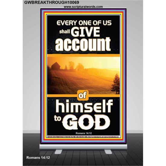 WE SHALL ALL GIVE ACCOUNT OF OUR LIFE TO GOD  Scriptural Décor Retractable Stand  GWBREAKTHROUGH10069  