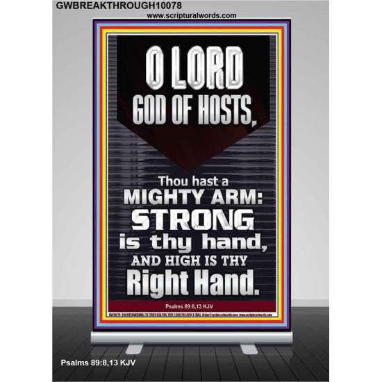 LORD GOD ALMIGHTY THOU HAST A MIGHTY ARM  Hallway Wall Retractable Stand  GWBREAKTHROUGH10078  