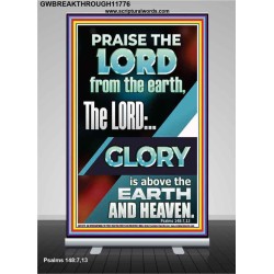 THE LORD GLORY IS ABOVE EARTH AND HEAVEN  Encouraging Bible Verses Retractable Stand  GWBREAKTHROUGH11776  "30x80"