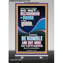 DO NOT LET SELFISHNESS OR PRIDE BE YOUR GUIDE BE HUMBLE  Contemporary Christian Wall Art Retractable Stand  GWBREAKTHROUGH11789  "30x80"