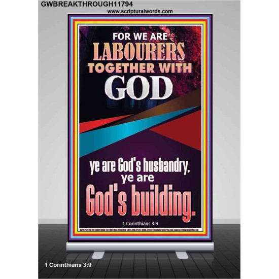 BE A CO-LABOURERS WITH GOD IN JEHOVAH HUSBANDRY  Christian Art Retractable Stand  GWBREAKTHROUGH11794  