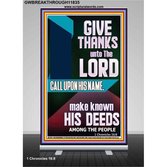 MAKE KNOWN HIS DEEDS AMONG THE PEOPLE  Custom Christian Artwork Retractable Stand  GWBREAKTHROUGH11835  
