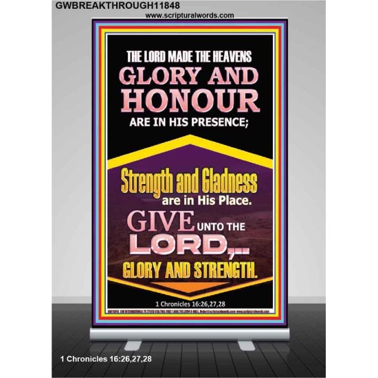 GLORY AND HONOUR ARE IN HIS PRESENCE  Custom Inspiration Scriptural Art Retractable Stand  GWBREAKTHROUGH11848  