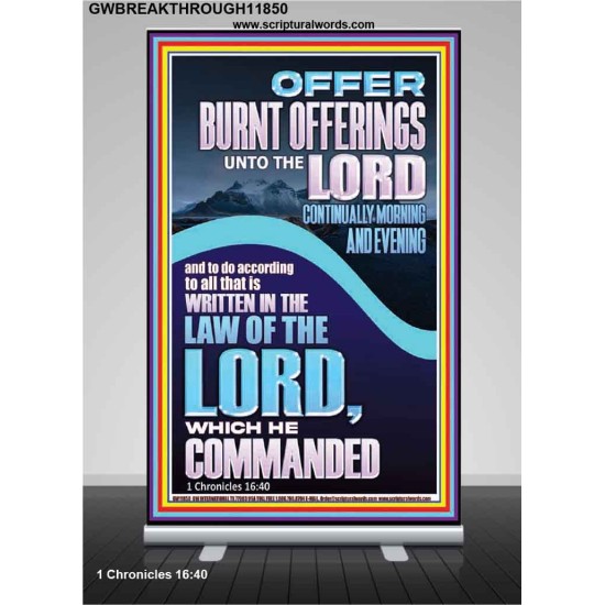 OFFER BURNT OFFERINGS UNTO THE LORD  Custom Inspiration Bible Verse Retractable Stand  GWBREAKTHROUGH11850  