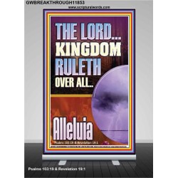 THE LORD KINGDOM RULETH OVER ALL  New Wall Décor  GWBREAKTHROUGH11853  "30x80"