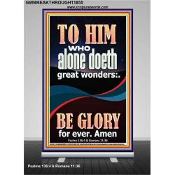 WHO ALONE DOETH GREAT WONDERS  Art & Décor Retractable Stand  GWBREAKTHROUGH11855  "30x80"