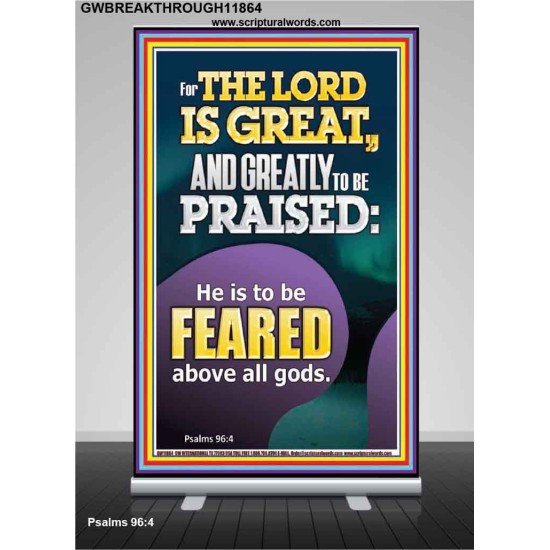 THE LORD IS GREAT AND GREATLY TO PRAISED FEAR THE LORD  Bible Verse Retractable Stand Art  GWBREAKTHROUGH11864  