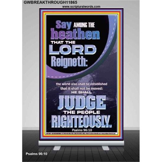 THE LORD IS A RIGHTEOUS JUDGE  Inspirational Bible Verses Retractable Stand  GWBREAKTHROUGH11865  