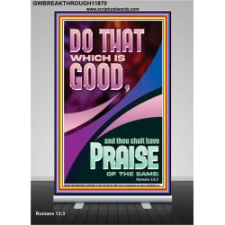 DO THAT WHICH IS GOOD AND YOU SHALL BE APPRECIATED  Bible Verse Wall Art  GWBREAKTHROUGH11870  "30x80"