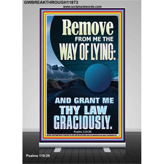REMOVE FROM ME THE WAY OF LYING  Bible Verse for Home Retractable Stand  GWBREAKTHROUGH11873  
