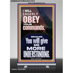 I WILL EAGERLY OBEY YOUR COMMANDS O LORD MY GOD  Printable Bible Verses to Retractable Stand  GWBREAKTHROUGH11874  "30x80"