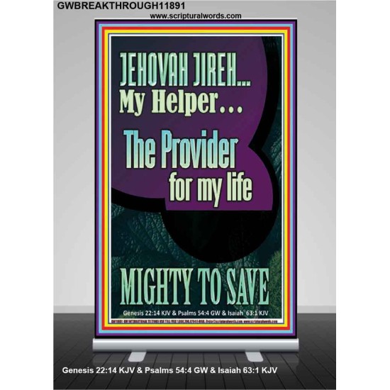 JEHOVAH JIREH MY HELPER THE PROVIDER FOR MY LIFE MIGHTY TO SAVE  Unique Scriptural Retractable Stand  GWBREAKTHROUGH11891  