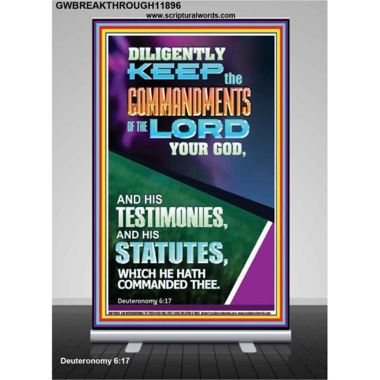 DILIGENTLY KEEP THE COMMANDMENTS OF THE LORD OUR GOD  Church Retractable Stand  GWBREAKTHROUGH11896  