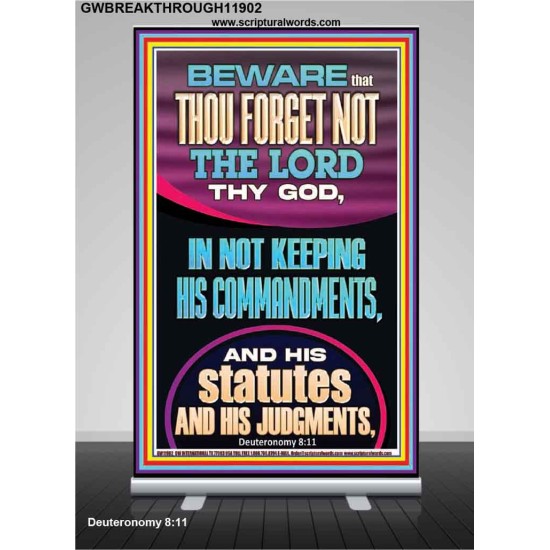 FORGET NOT THE LORD THY GOD KEEP HIS COMMANDMENTS AND STATUTES  Ultimate Power Retractable Stand  GWBREAKTHROUGH11902  