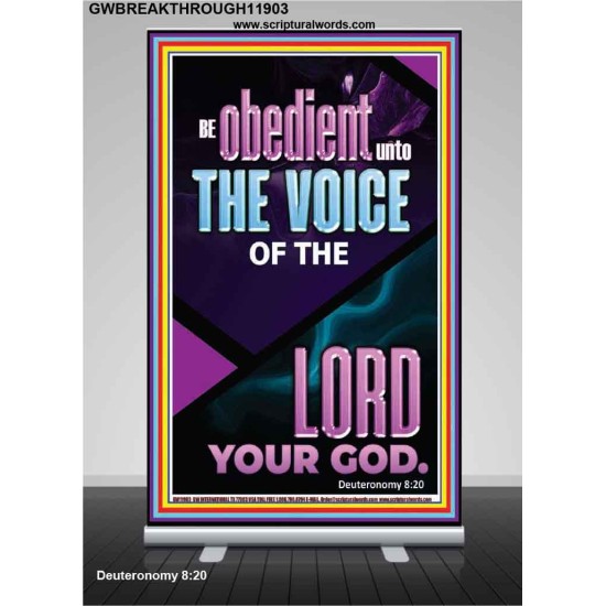 BE OBEDIENT UNTO THE VOICE OF THE LORD OUR GOD  Righteous Living Christian Retractable Stand  GWBREAKTHROUGH11903  