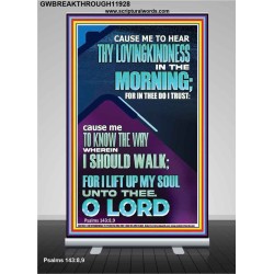 LET ME EXPERIENCE THY LOVINGKINDNESS IN THE MORNING  Unique Power Bible Retractable Stand  GWBREAKTHROUGH11928  "30x80"