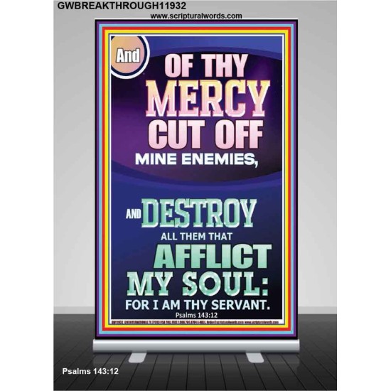 DESTROY ALL THEM THAT AFFLICT MY SOUL   Church Retractable Stand  GWBREAKTHROUGH11932  