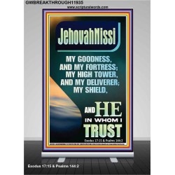 JEHOVAH NISSI MY GOODNESS MY FORTRESS MY HIGH TOWER MY DELIVERER MY SHIELD  Ultimate Inspirational Wall Art Retractable Stand  GWBREAKTHROUGH11935  "30x80"