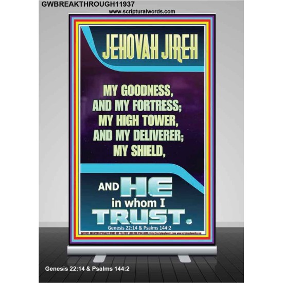 JEHOVAH JIREH MY GOODNESS MY HIGH TOWER MY DELIVERER MY SHIELD  Unique Power Bible Retractable Stand  GWBREAKTHROUGH11937  