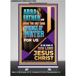 ABBA FATHER WILL MAKE THE DRY SPRINGS OF WATER FOR US  Unique Scriptural Retractable Stand  GWBREAKTHROUGH11945  "30x80"