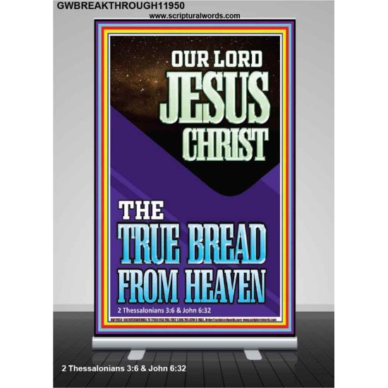 OUR LORD JESUS CHRIST THE TRUE BREAD FROM HEAVEN  Church Retractable Stand  GWBREAKTHROUGH11950  