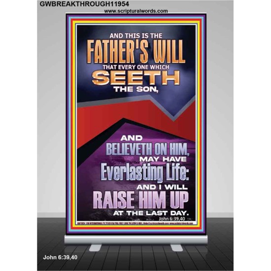 EVERLASTING LIFE IS THE FATHER'S WILL   Unique Scriptural Retractable Stand  GWBREAKTHROUGH11954  