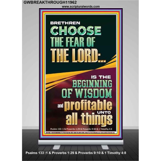 BRETHREN CHOOSE THE FEAR OF THE LORD THE BEGINNING OF WISDOM  Ultimate Inspirational Wall Art Retractable Stand  GWBREAKTHROUGH11962  