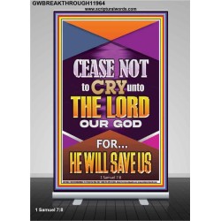 CEASE NOT TO CRY UNTO THE LORD   Unique Power Bible Retractable Stand  GWBREAKTHROUGH11964  "30x80"